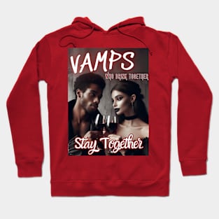 Vamps Who Drink Together, Stay Together v2 Hoodie